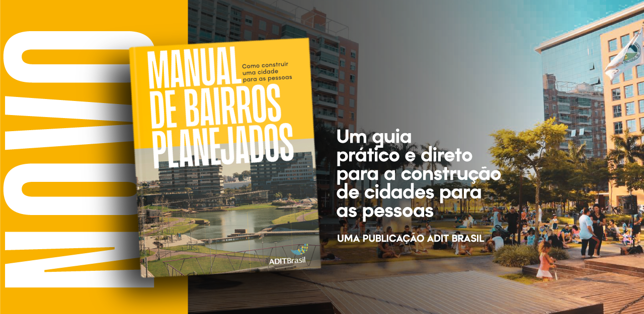 Manual de Bairros Planejados - Um guia prático para a construção de cidades para as pessoas